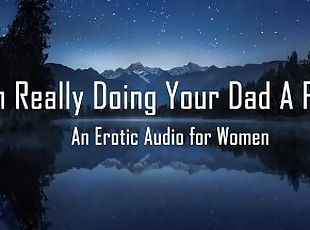 I'm Really Doing Your Dad A Favor [Erotic Audio for Women]