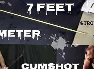 7ft / 2m Distance CumShot (measured)