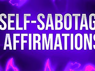 Self-Sabotage Affirmations for Porn Addicts