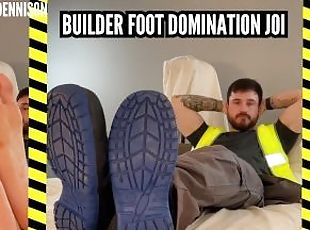 Builder foot domination joi