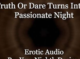 Truth or Dare Takes A Turn [Friends to Lovers] [69] [Lots of Kissing] (Erotic Audio for Women)